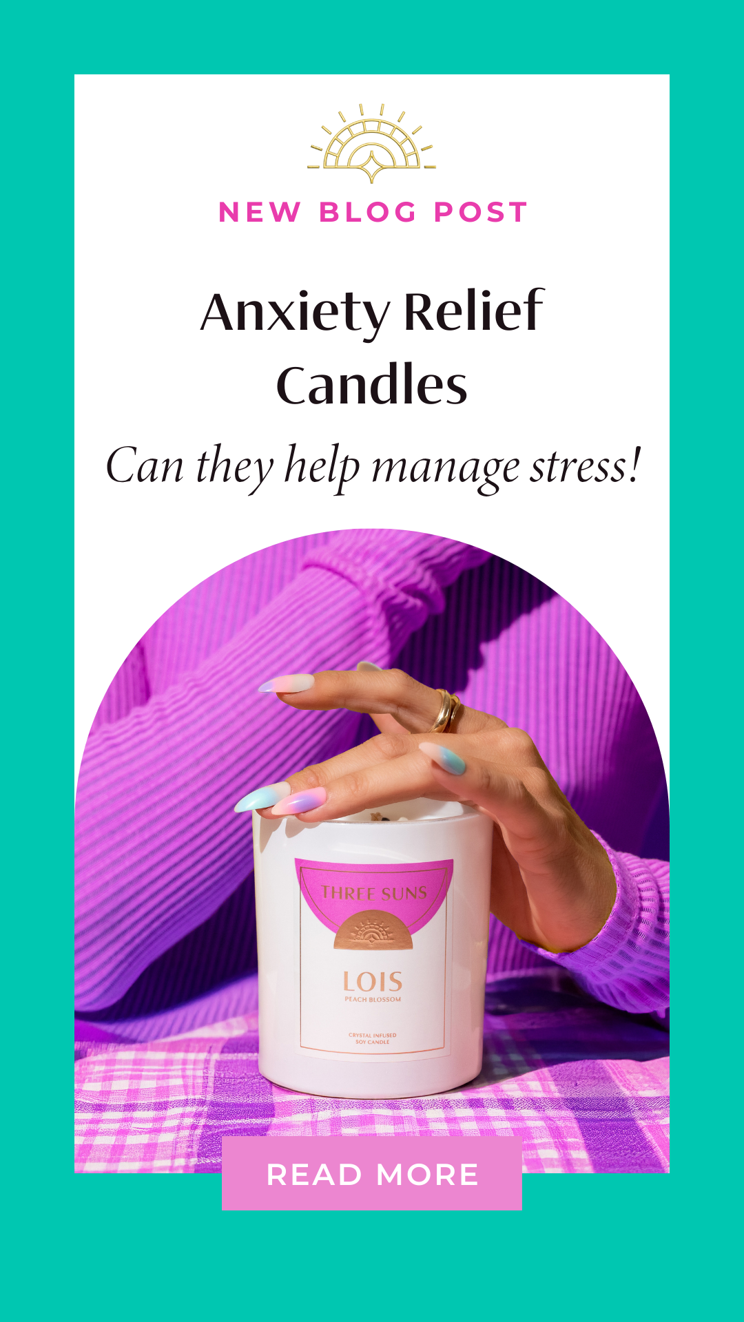 Anxiety relief candles with essential oils and healing crystals help manage stress, ADHD and overwhelm naturally. Calming, toxin-free soy candles by Three Suns